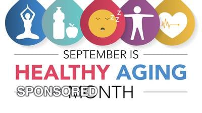 September is Healthy Aging Month: A Time to Focus on Living Well at Any Age